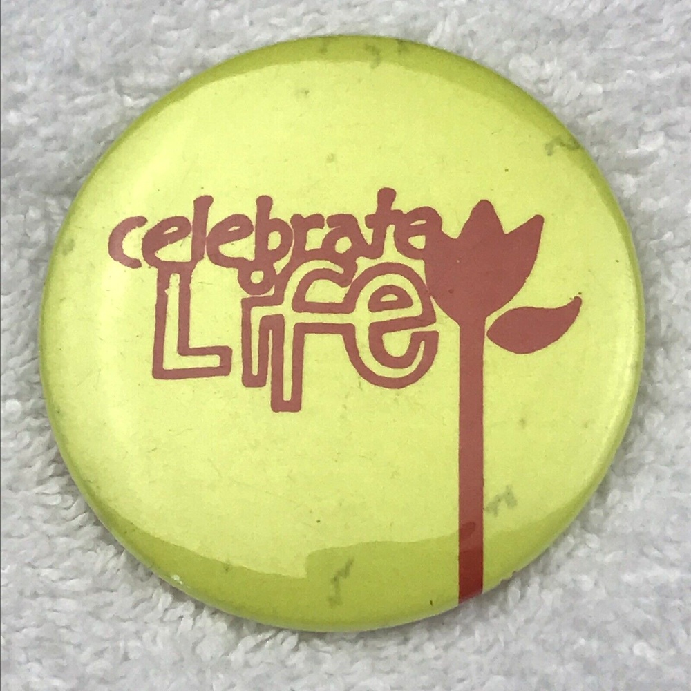 ACCI Pin Button Pinback Vintage Celebrate Life Tulip Flower Positivity
